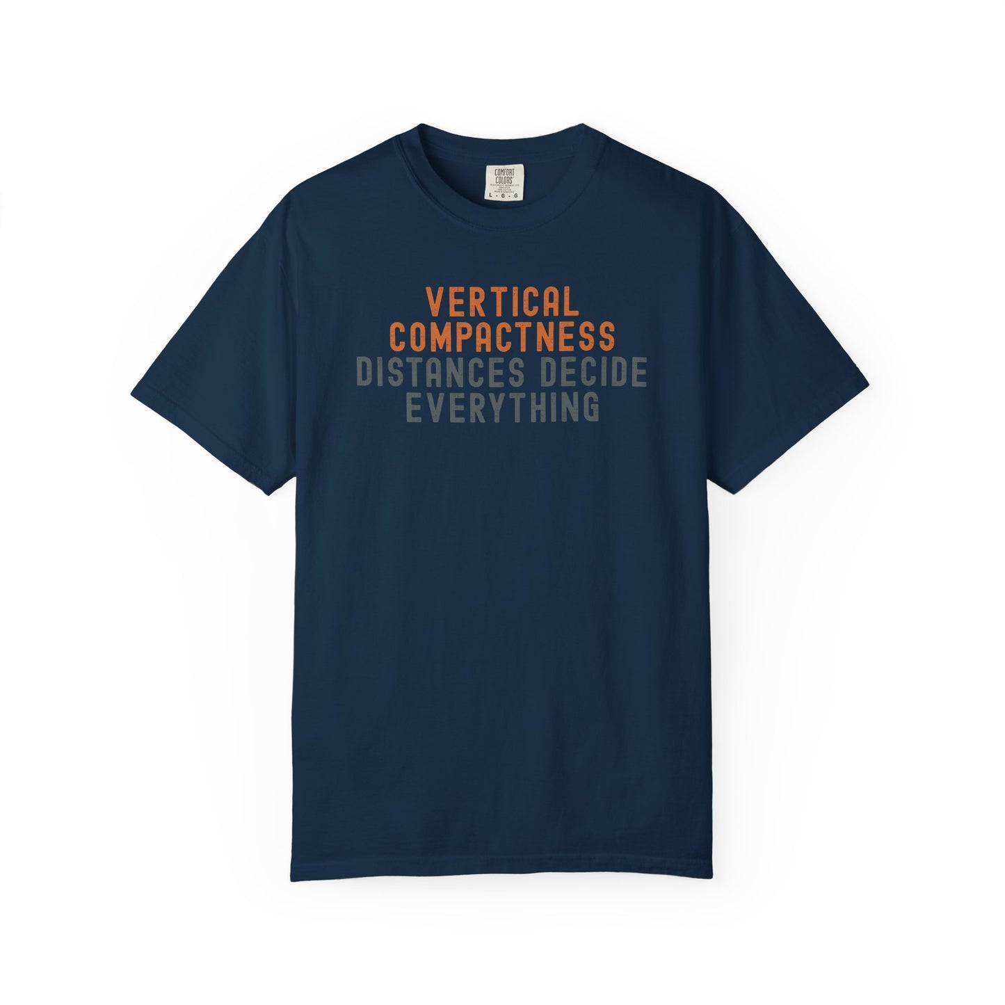 Vertical Compactness Distances Decide Everything T-Shirt