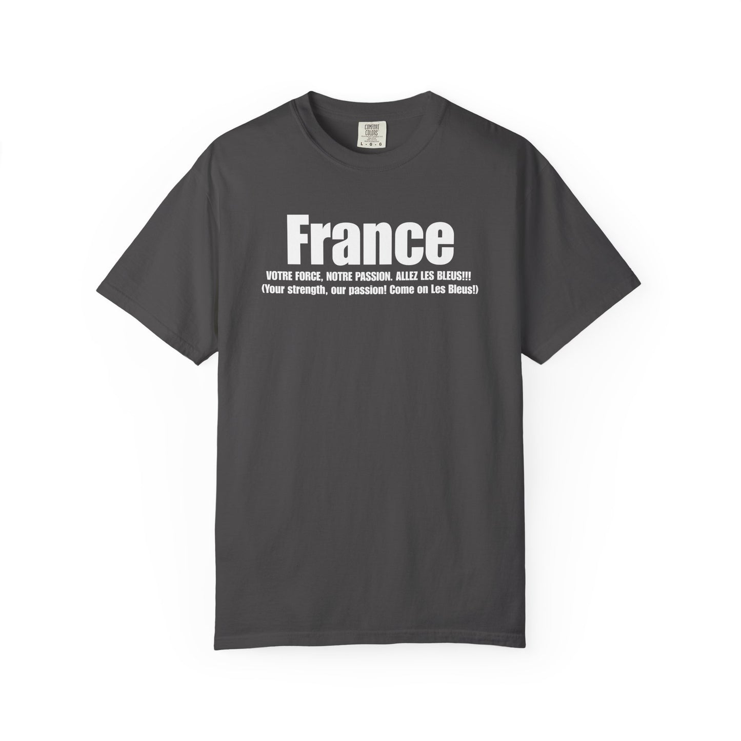 France - Your Strength, Our Passion. Come on Les Bleus T-Shirt