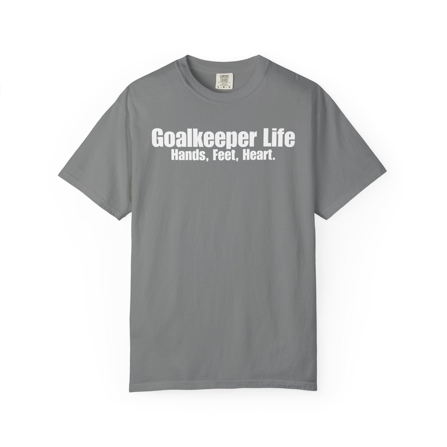 Goalkeeper Life - Hands, Feet, Heart T-Shirt