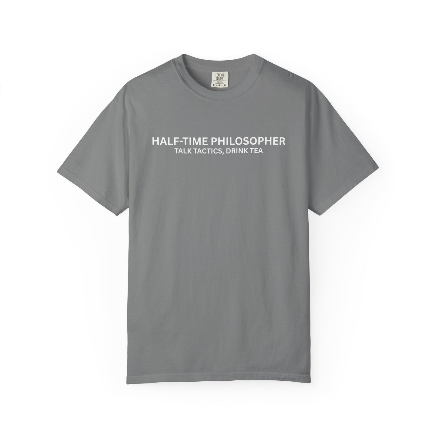 Half-Time Philosopher, Talk Tactics, Drink Tea T Shirt