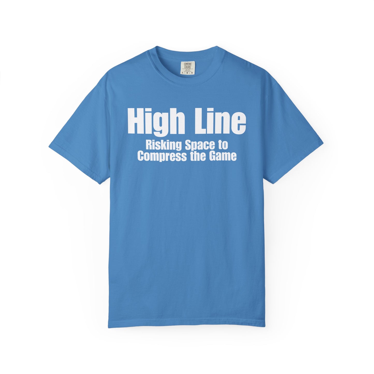 High Line - Risking Space to Compress the Game T Shirt