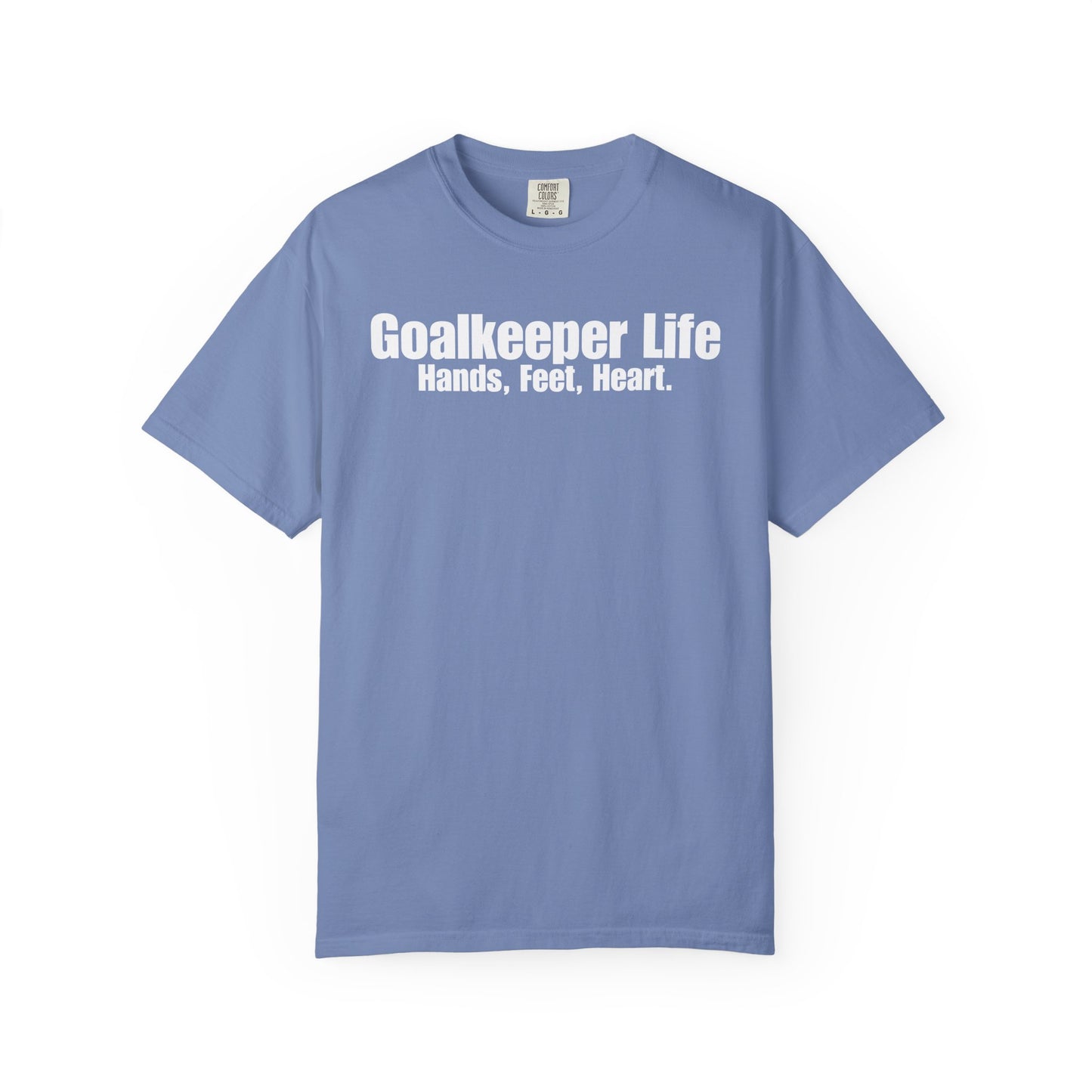 Goalkeeper Life - Hands, Feet, Heart T-Shirt