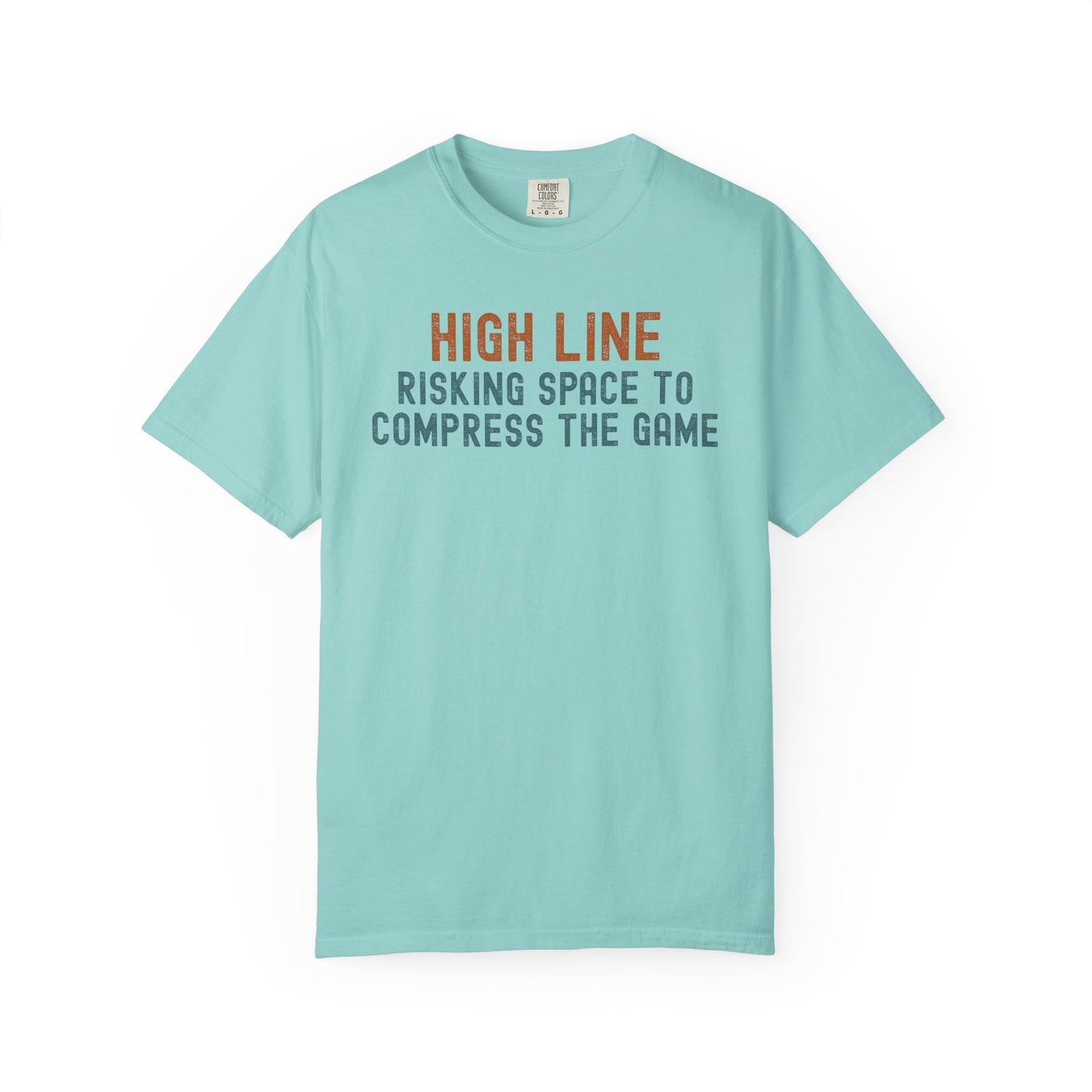 High Line - Risking Space to Compress the Game T-Shirt