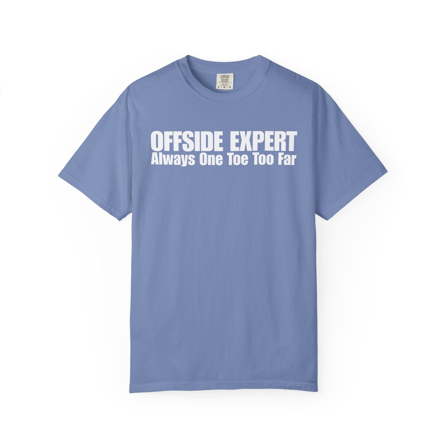 Offside Expert - Always One Toe Too Far T-Shirt