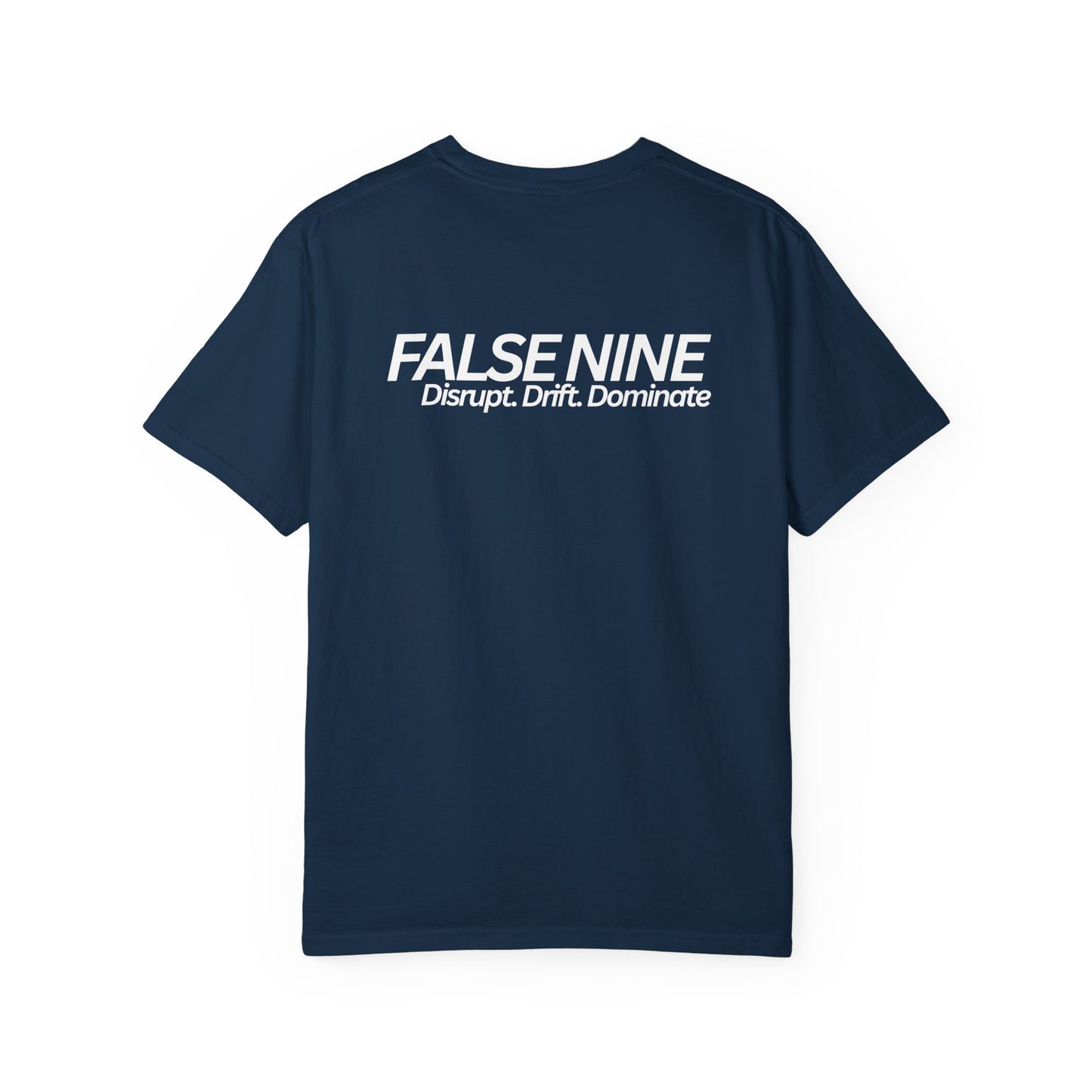 FALSE NINE - Disrupt. Drift. Dominate T Shirt