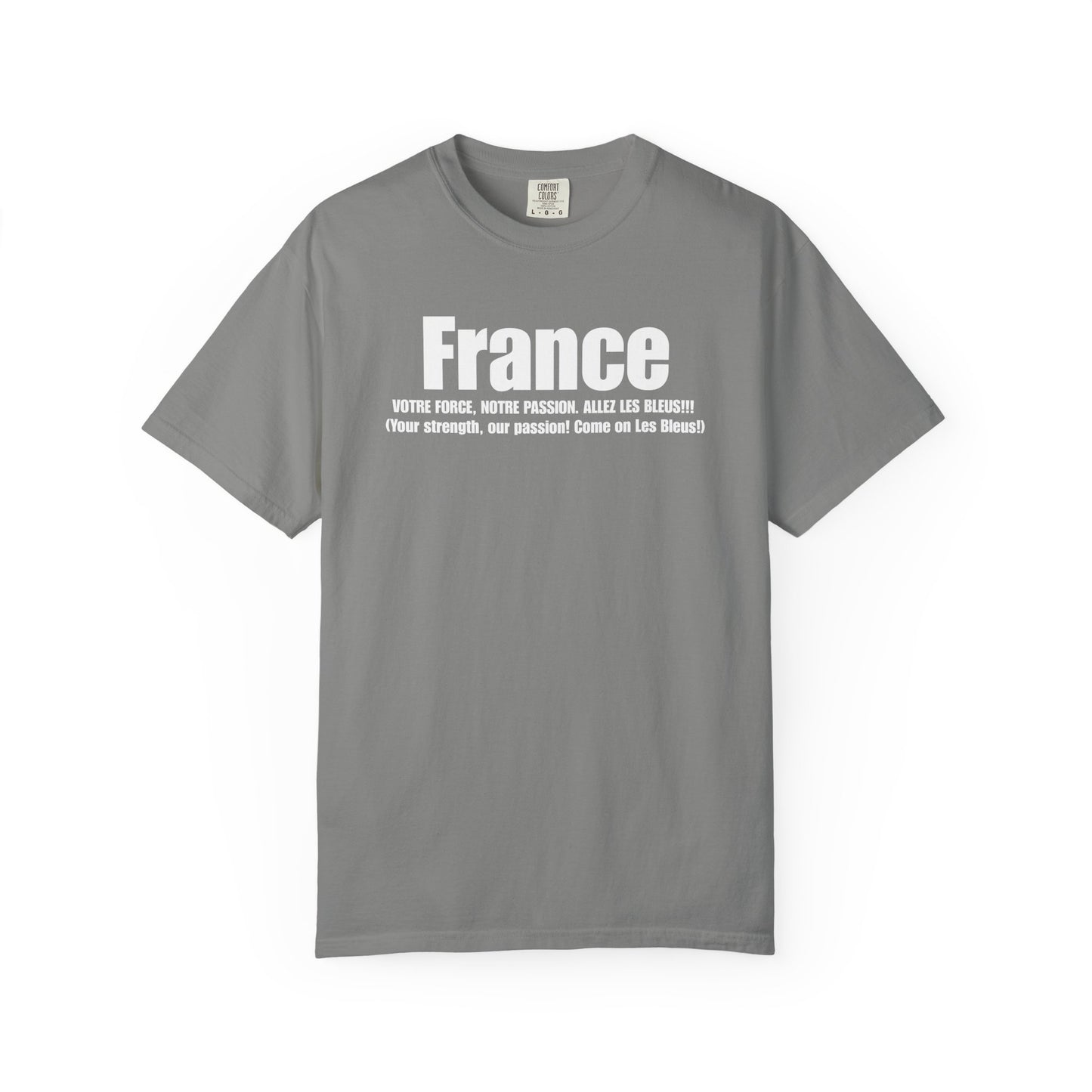 France - Your Strength, Our Passion. Come on Les Bleus T-Shirt