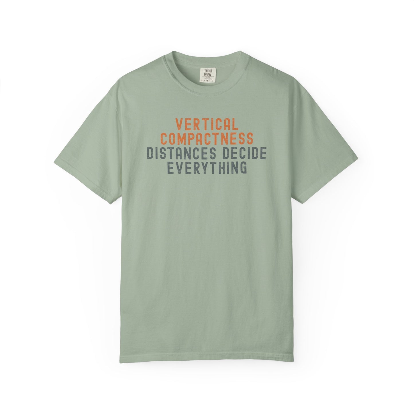 Vertical Compactness Distances Decide Everything T-Shirt