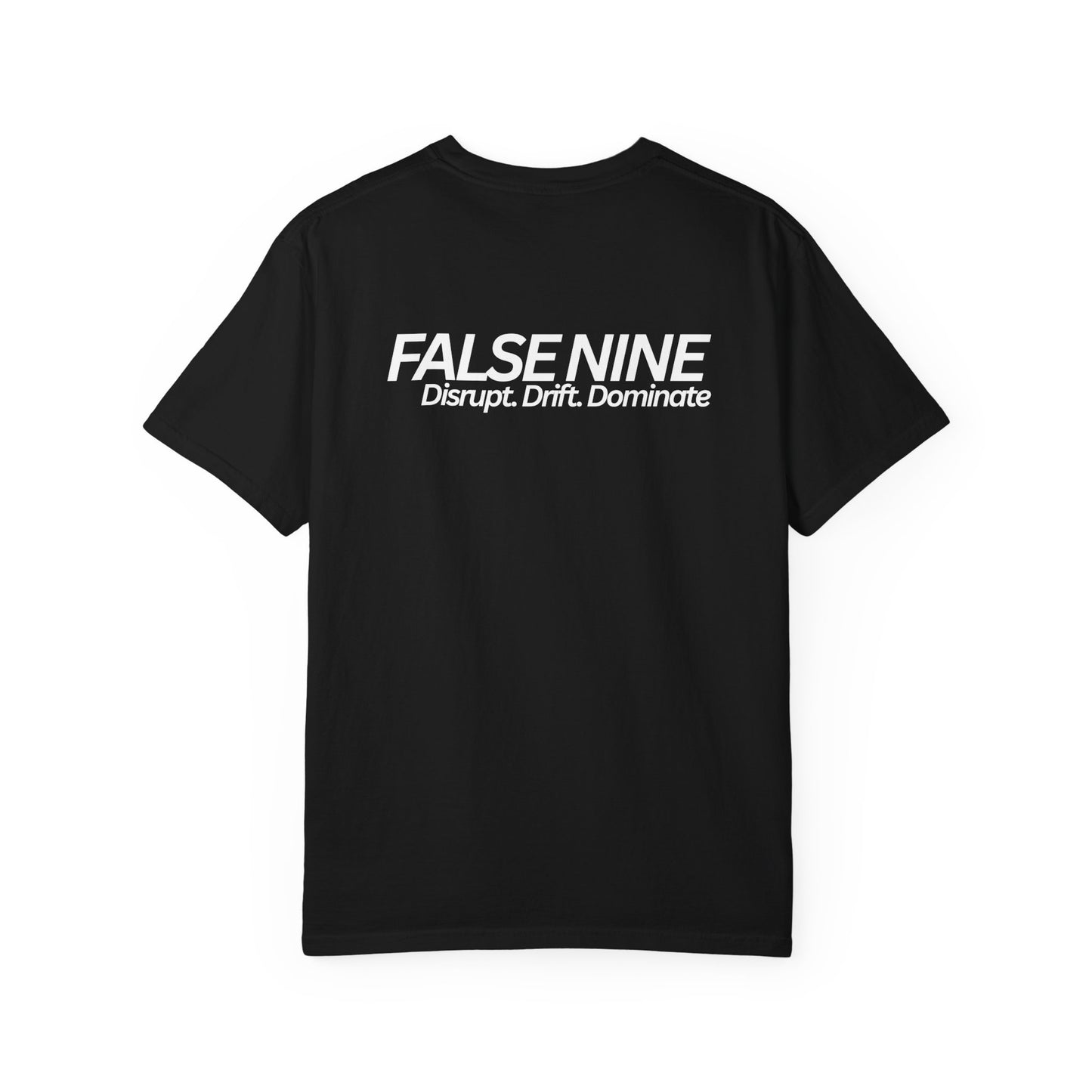 FALSE NINE - Disrupt. Drift. Dominate T Shirt