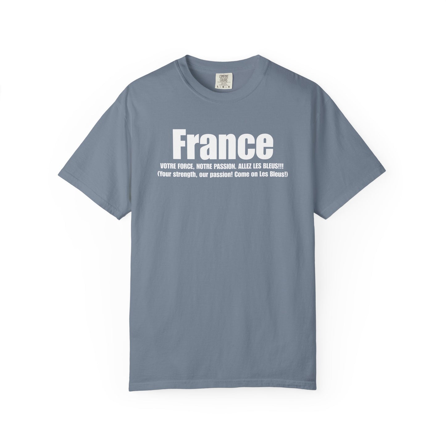 France - Your Strength, Our Passion. Come on Les Bleus T-Shirt