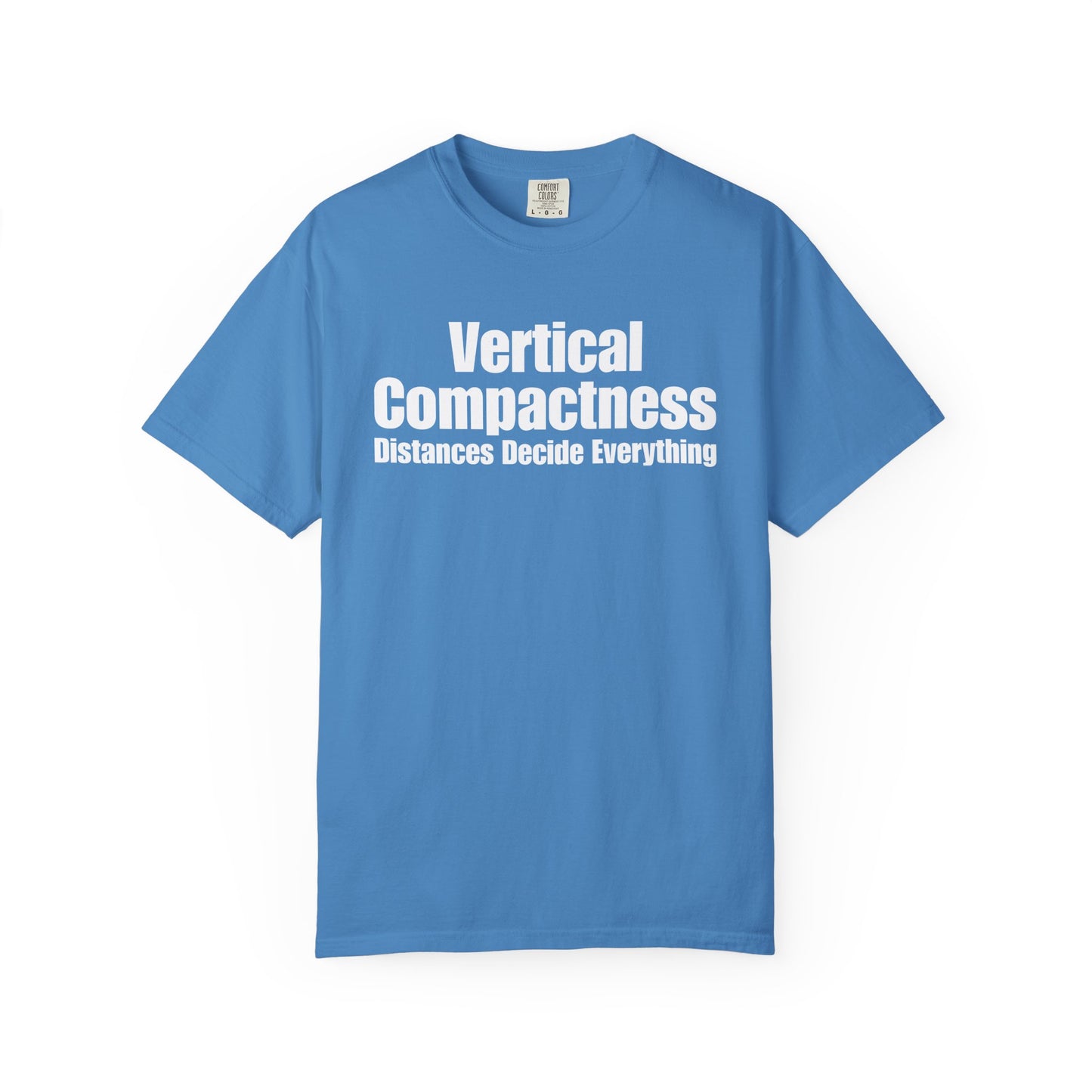Vertical Compactness - Distances Decide Everything T-Shirt