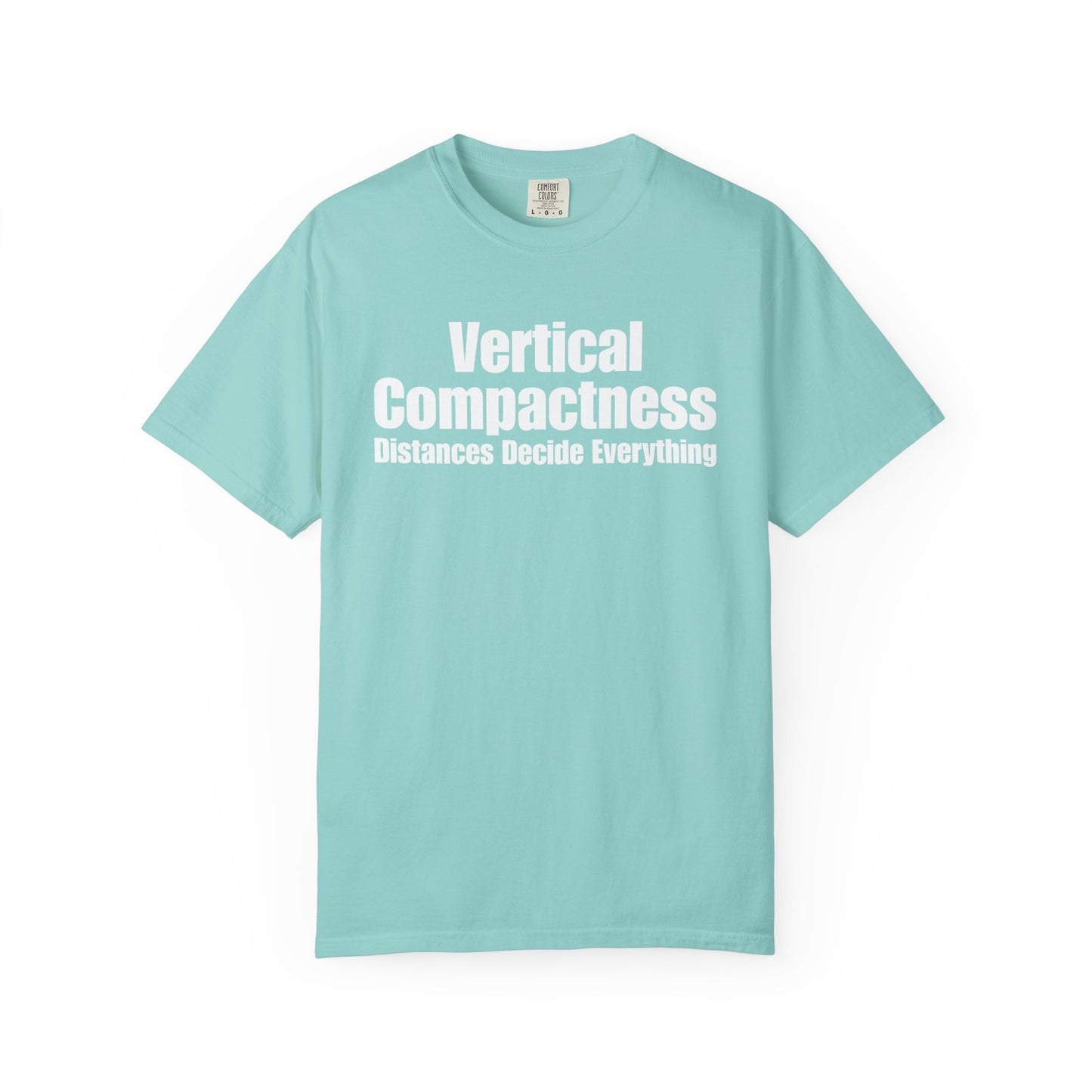 Vertical Compactness - Distances Decide Everything T-Shirt