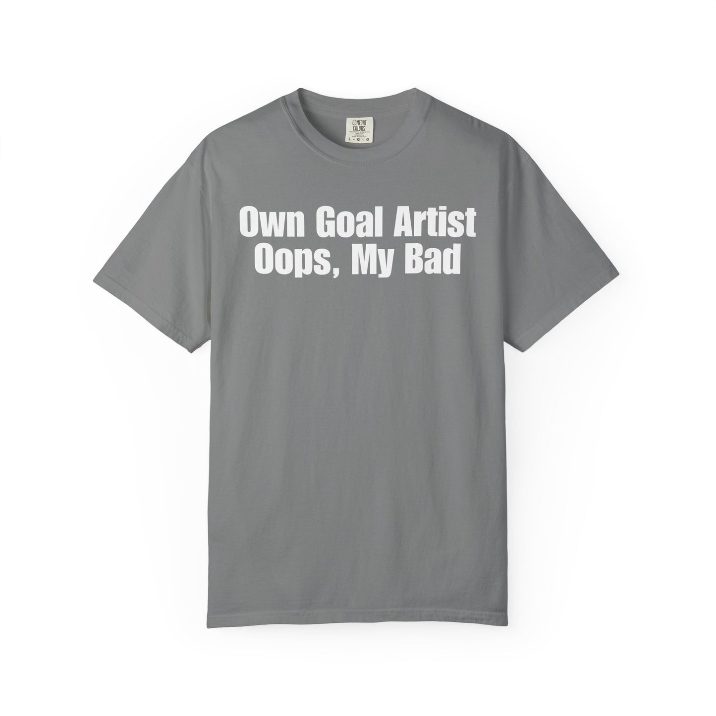 Own Goal Artist - Oops, My Bad T-Shirt