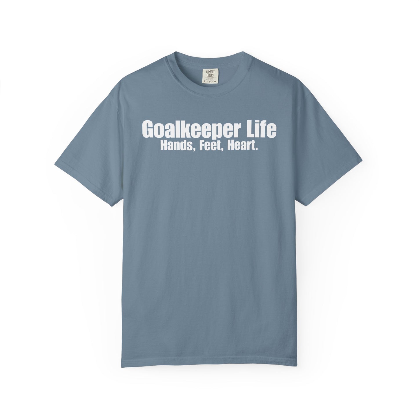 Goalkeeper Life - Hands, Feet, Heart T-Shirt