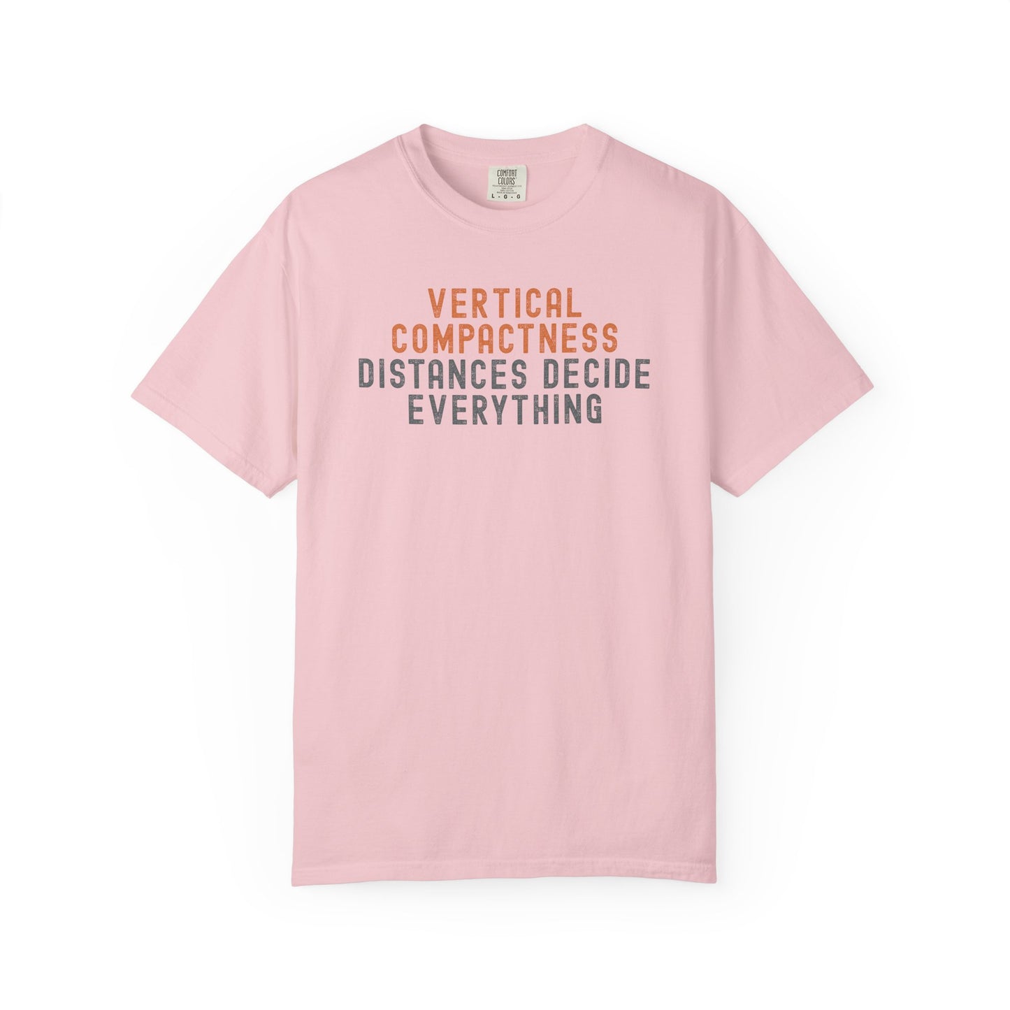 Vertical Compactness Distances Decide Everything T-Shirt
