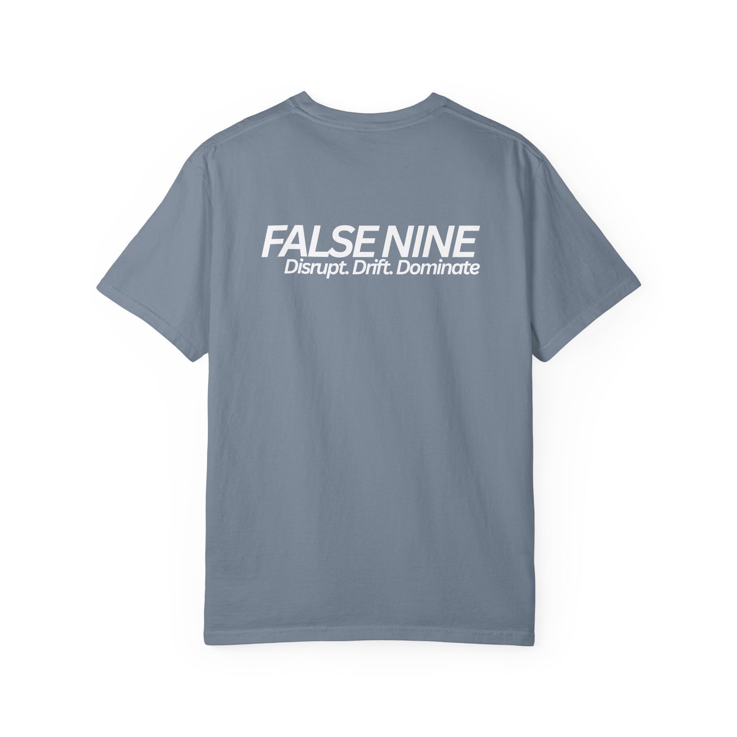 FALSE NINE - Disrupt. Drift. Dominate T Shirt