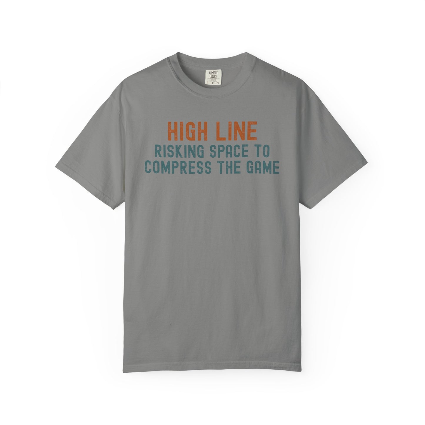 High Line - Risking Space to Compress the Game T-Shirt