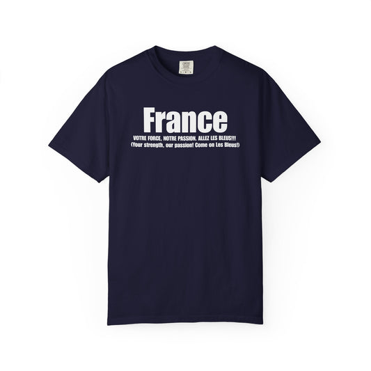 France - Your Strength, Our Passion. Come on Les Bleus T-Shirt