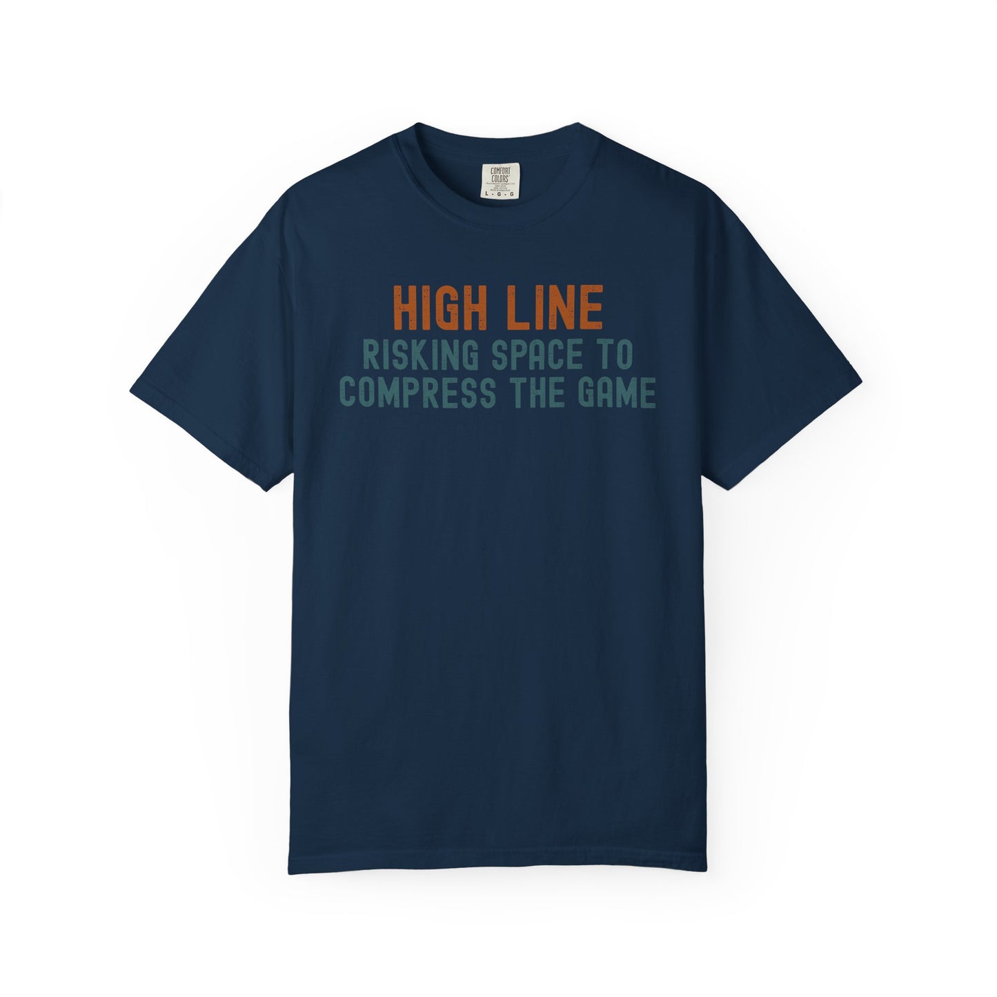High Line - Risking Space to Compress the Game T-Shirt