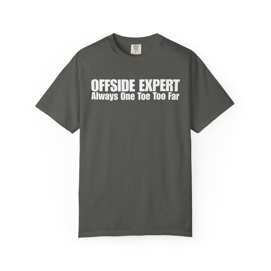 Offside Expert - Always One Toe Too Far T-Shirt