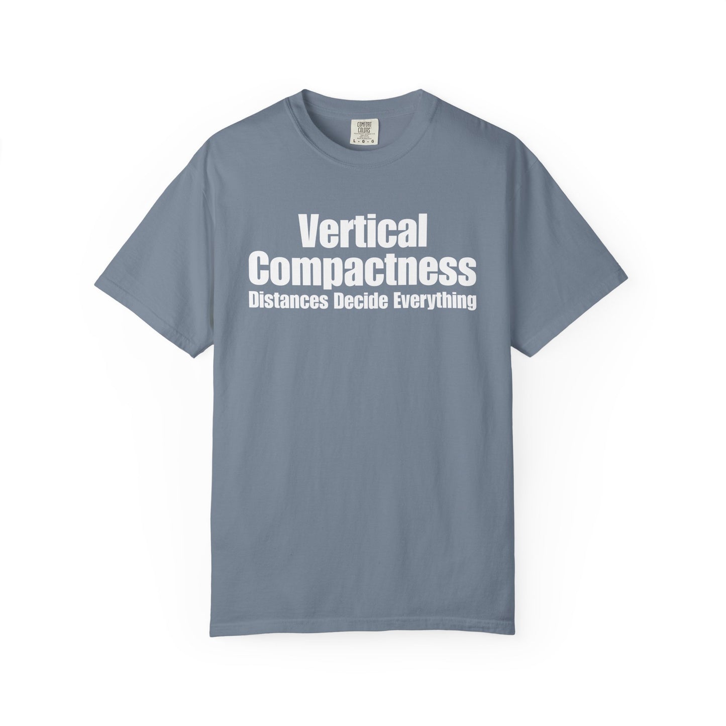 Vertical Compactness - Distances Decide Everything T-Shirt