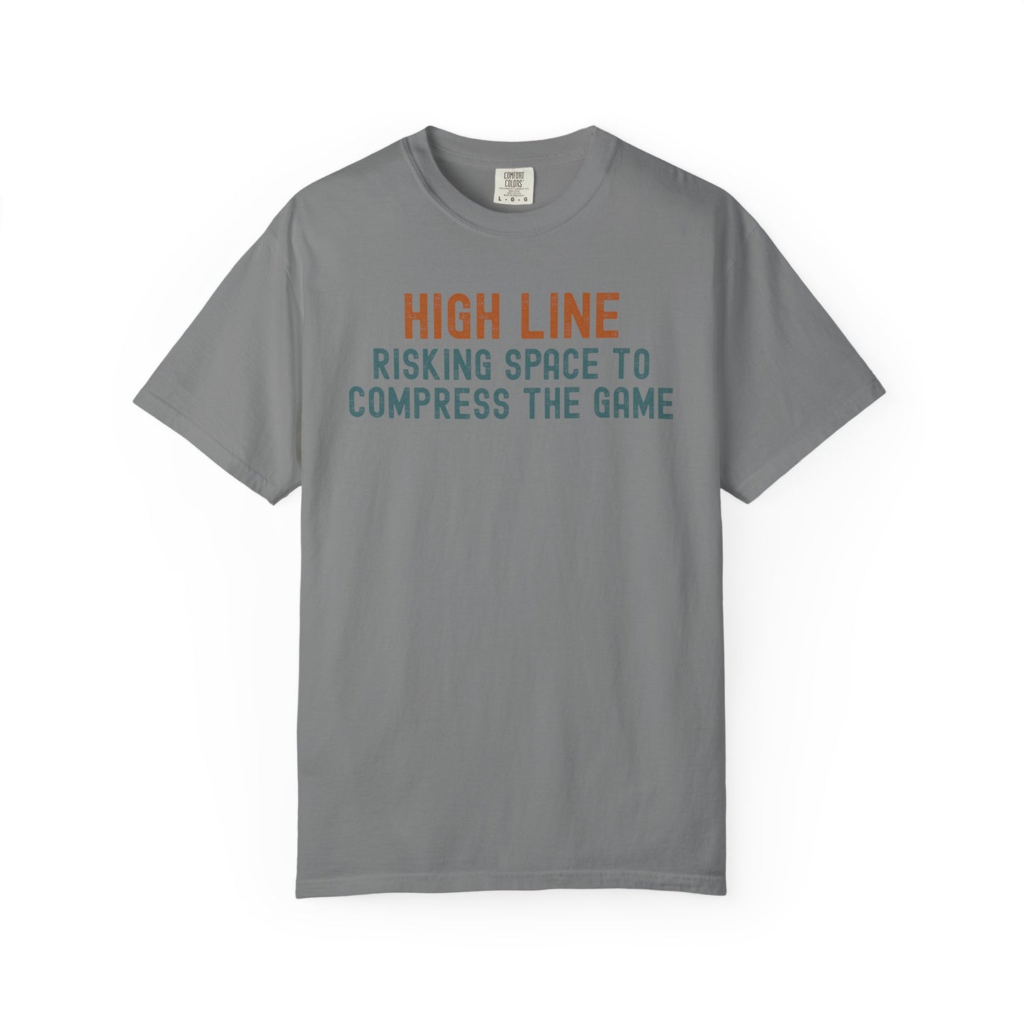 High Line - Risking Space to Compress the Game T-Shirt