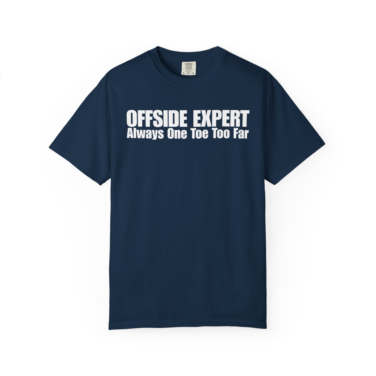Offside Expert - Always One Toe Too Far T-Shirt