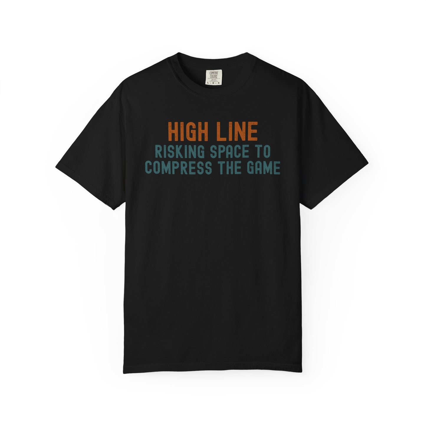 High Line - Risking Space to Compress the Game T-Shirt