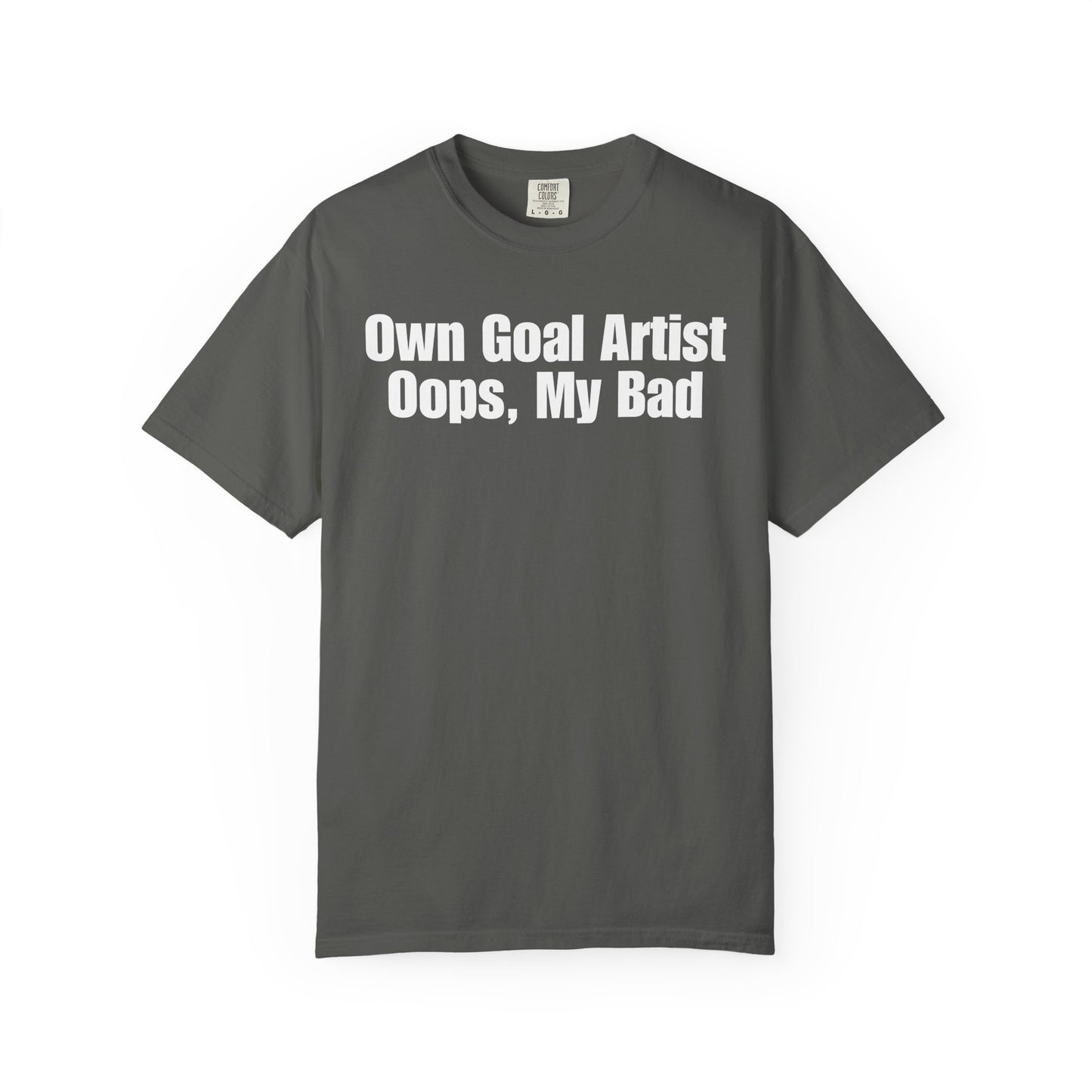 Own Goal Artist - Oops, My Bad T-Shirt
