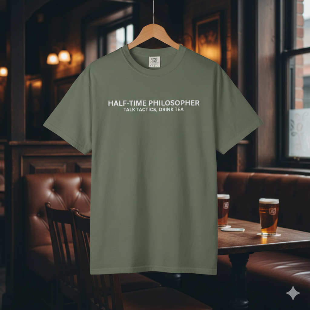 Half-Time Philosopher, Talk Tactics, Drink Tea T Shirt
